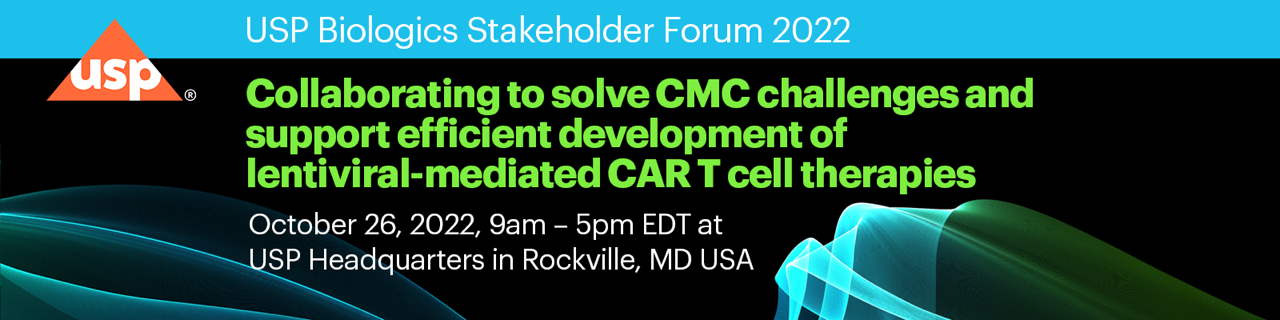 USP Biologistics Stakeholder Forum 2022: Collaborating to solve CMC challenges